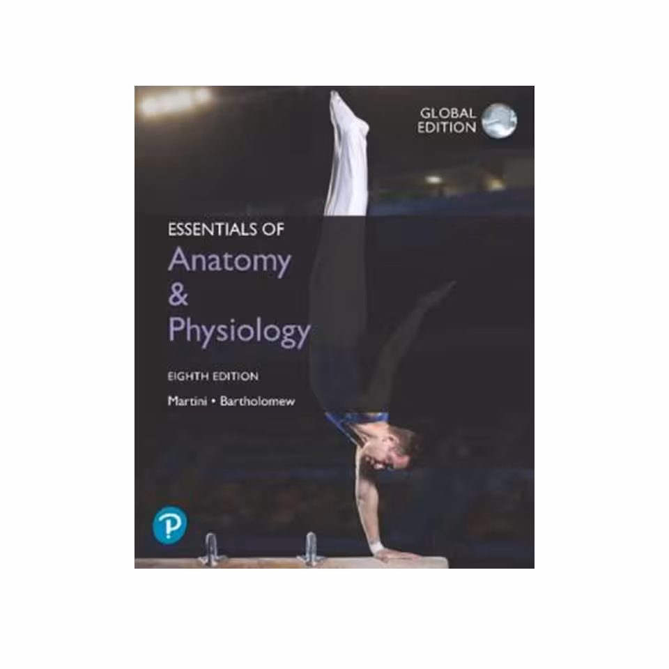 کتاب Essentials of Anatomy &amp; Physiology, Global Edition اثر Frederic Martini and Edwin Bartholomew انتشارات مولفین طلایی