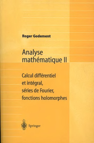 خرید و دانلود نسخه کامل کتاب Analyse Mathématique II: Calculus différentiel et intégral, séries de Fourier, fonctions holomorphes