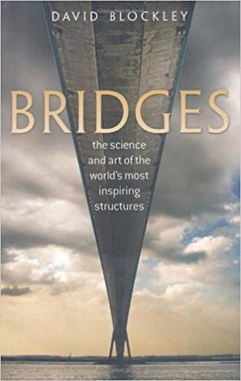 󾕇 دانلود کتاب Blockley D., Bridges - The Science and Art of The World&#039;s Most Inspiring Structures, 2010 - دانلود کتاب های دانشگاهی