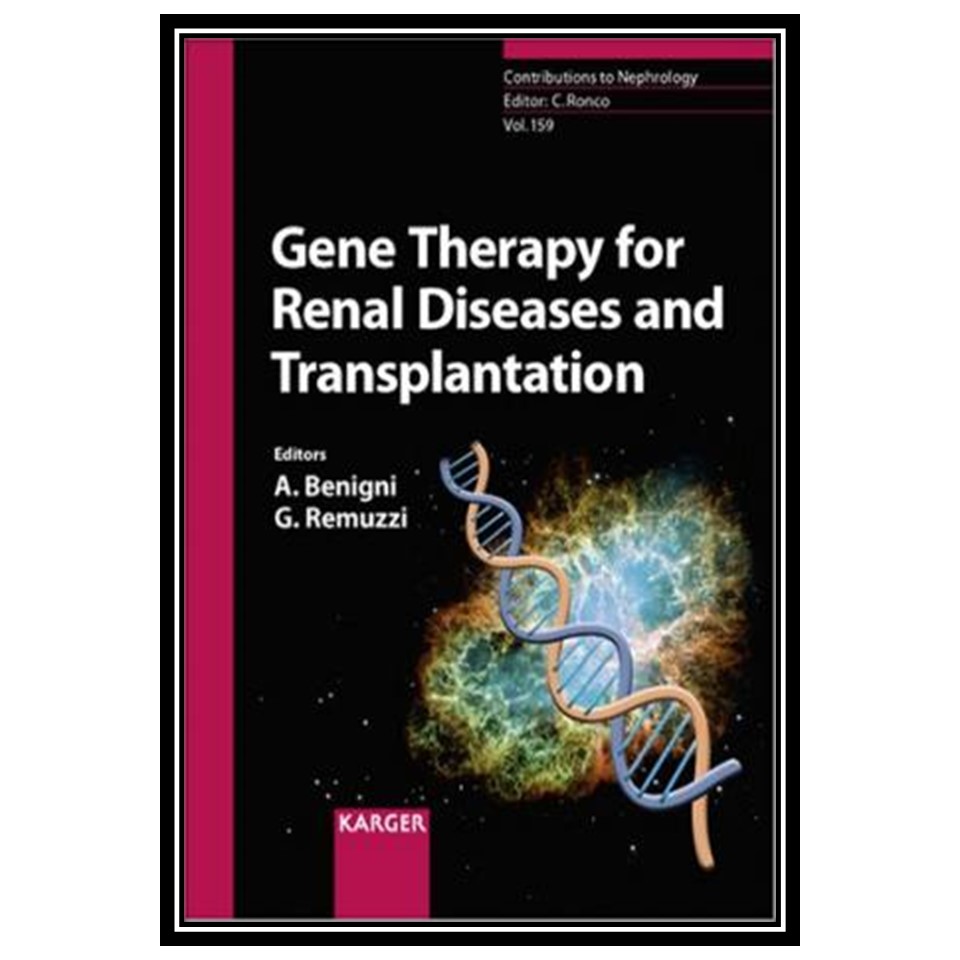 کتاب Gene Therapy for Renal Diseases and Transplantation اثر G Remuzzi and A Benigni انتشارات مؤلفین طلایی