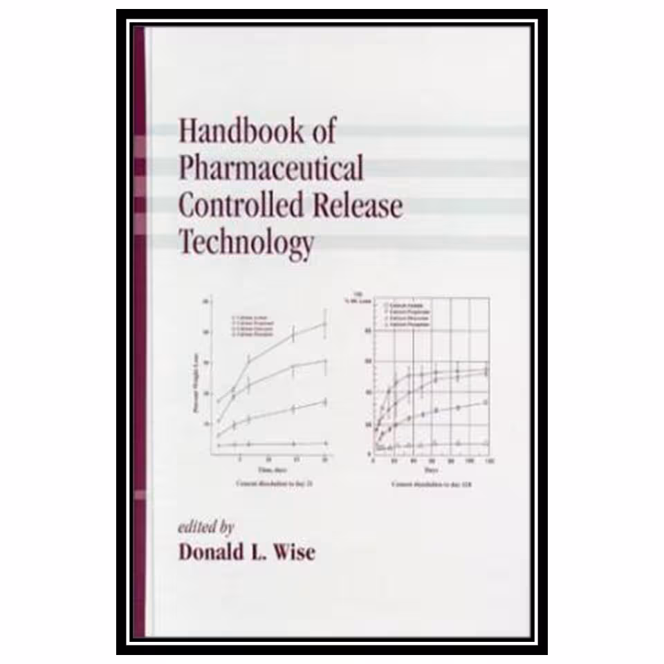 کتاب Handbook of Pharmaceutical Controlled Release Technology اثر Donald L. Wise انتشارات مؤلفین طلایی