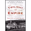 کتاب Twilight of Empire اثر Greg King and Penny Wilson انتشارات St. Martins Press