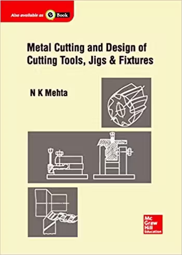 󾕇 دانلود کتاب Metal Cutting And Design Of Cutting Tools, Jigs &amp; Fixtures, 2015 - دانلود کتاب های دانشگاهی
