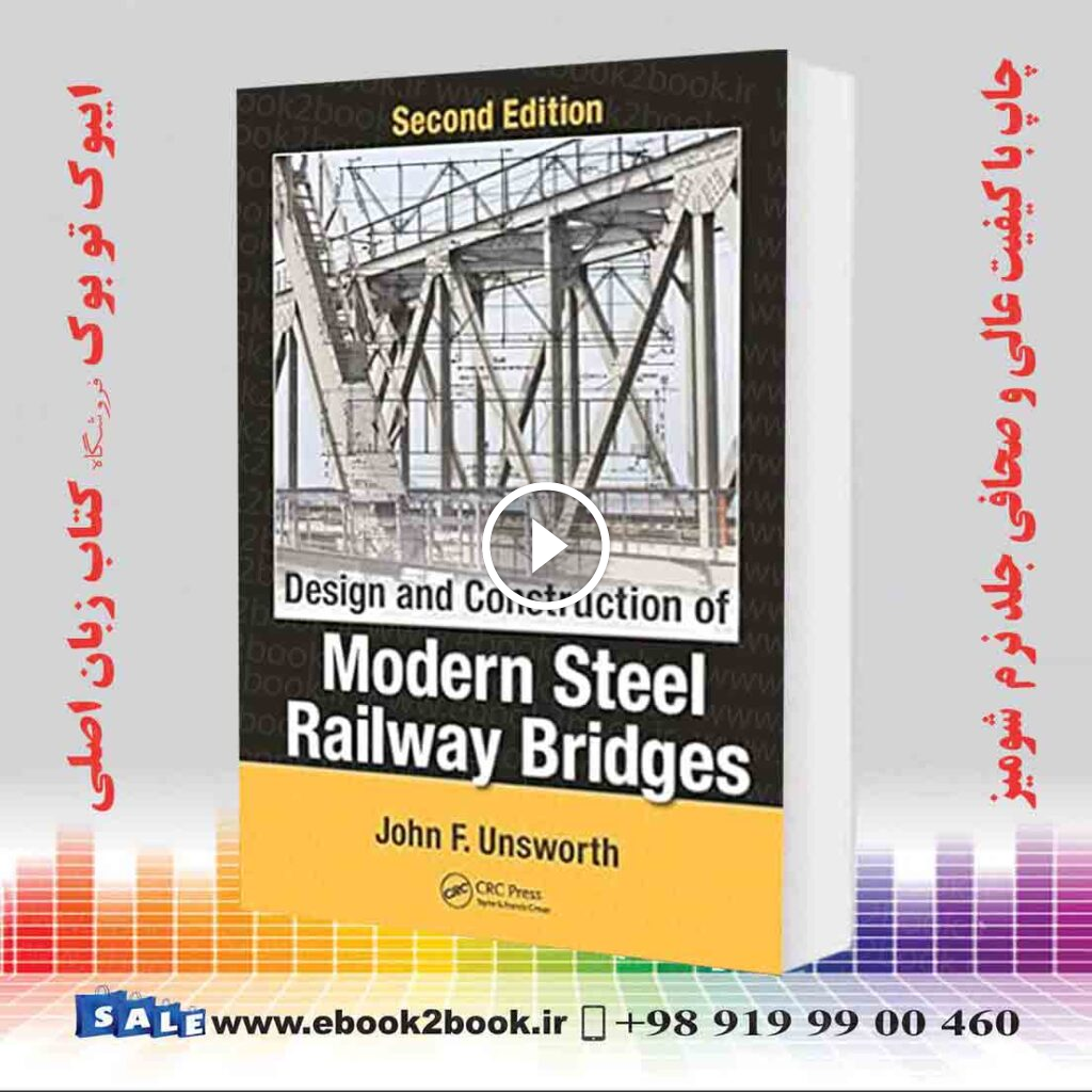 Design and Construction of Modern Steel Railway Bridges 2nd Edition
