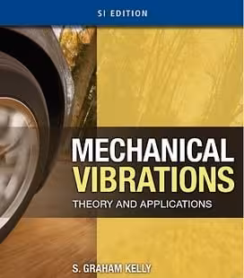 󾕇 S. Graham Kelly, Mechanical Vibrations Theory and Applications, SI, 2012 - دانلود کتاب های دانشگاهی