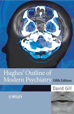 [PDF] دانلود کتاب Hughes&#039; Outline Of Modern Psychiatry, 5th ed, 2007