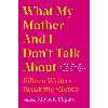 کتاب What My Mother and I Dont Talk About اثر Michele Filgate انتشارات Simon &amp; Schuster