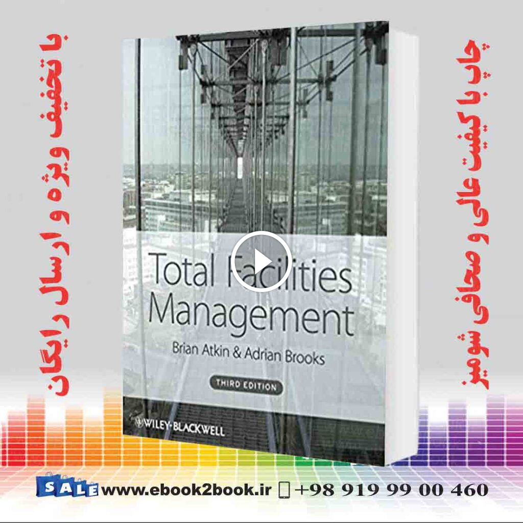Total Facilities Management, 3rd Edition
