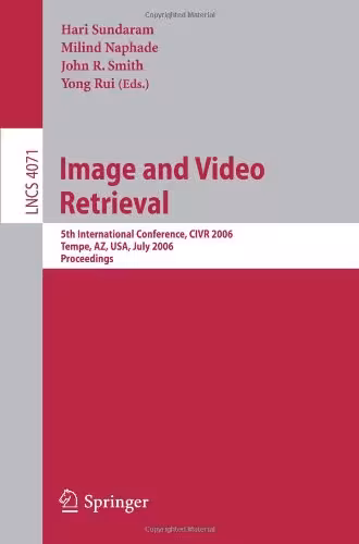 خرید و دانلود نسخه کامل کتاب Image and Video Retrieval: 5th International Conference, CIVR 2006, Tempe, AZ, USA, July 13-15, 2006. Proceedings