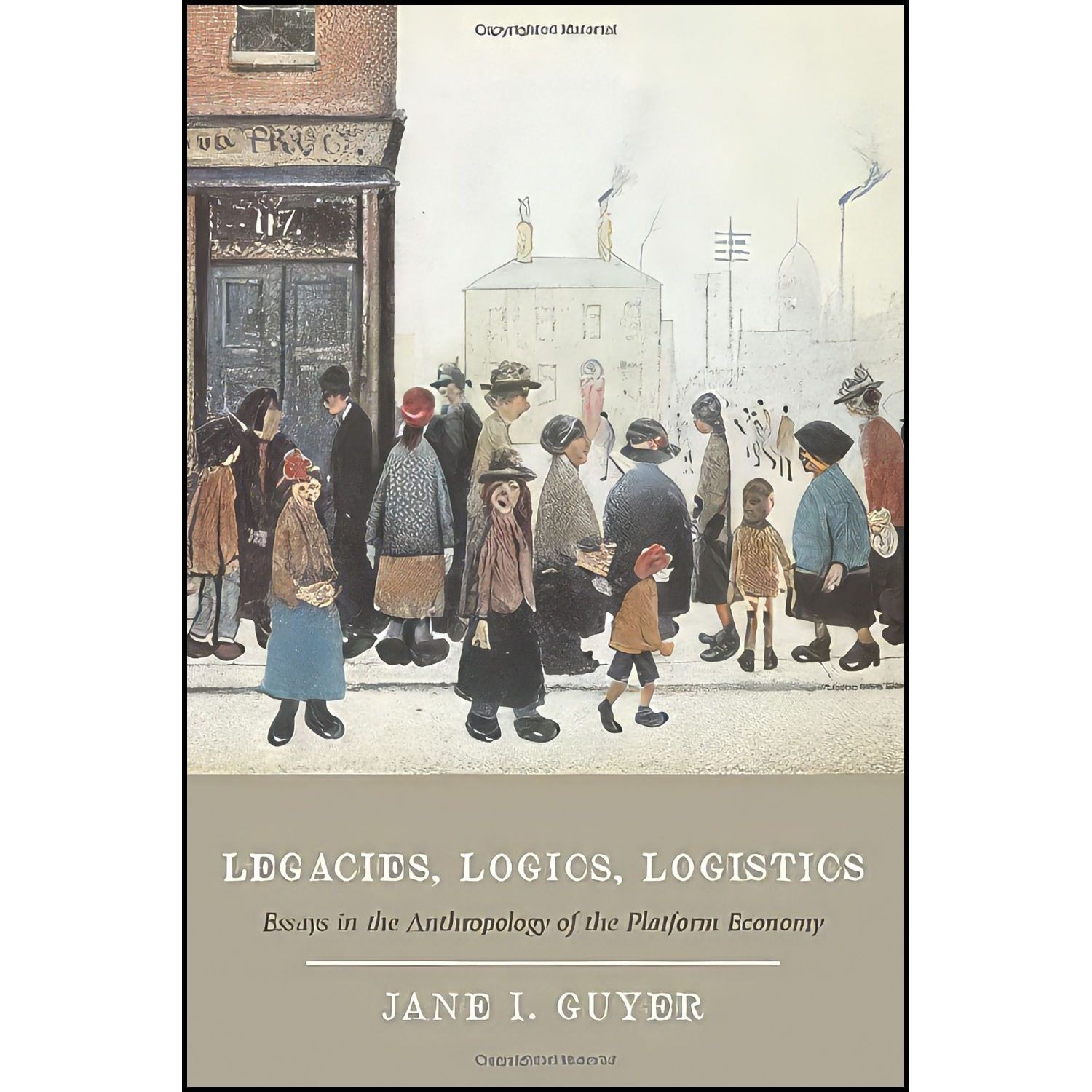 کتاب زبان اصلی Legacies  Logics  Logistics اثر Jane I Guyer