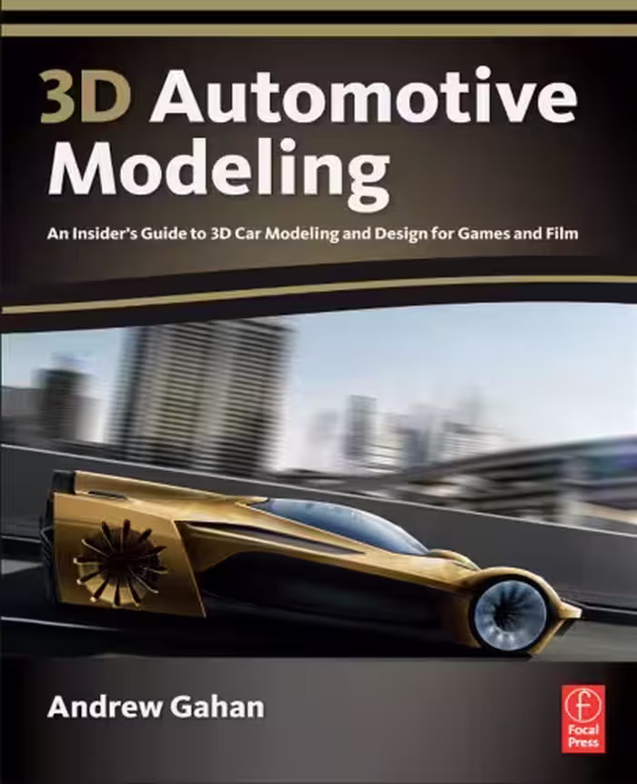 خرید و دانلود نسخه کامل کتاب 3D Automotive Modeling: An Insider's Guide to 3D Car Modeling and Design for Games and Film