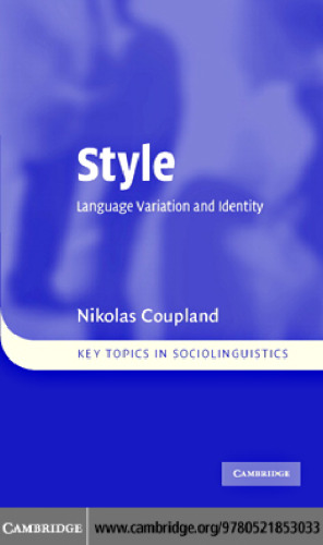 خرید و دانلود نسخه کامل کتاب Style: Language Variation and Identity (Key Topics in Sociolinguistics)