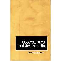 کتاب Woodrow Wilson and the World War اثر Charles Seymour انتشارات BiblioLife