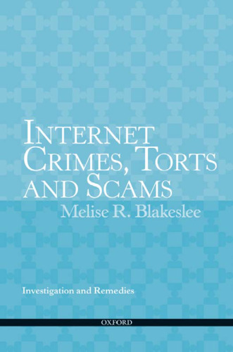 خرید و دانلود نسخه کامل کتاب Internet Crimes, Torts and Scams: Investigation and Remedies