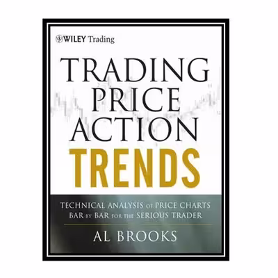 کتاب Trading Price Action Trends, 1st Edition اثر Al Brooks انتشارات مؤلفین طلایی 
