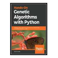 کتاب Hands-On Genetic Algorithms with Python: Applying genetic algorithms to solve real-world deep learning and artificial intelligence problems اثر Eyal Wirsansky انتشارات مؤلفین طلایی