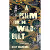 کتاب A Psalm for the Wild-Built اثر Becky Chambers انتشارات Tordotcom