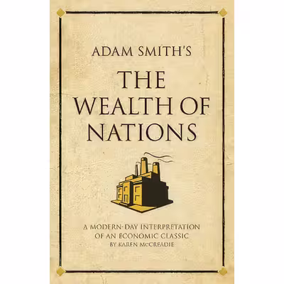 کتاب Adam Smith;s The Wealth of Nations اثر Karen McCreadie انتشارات Infinite Ideas