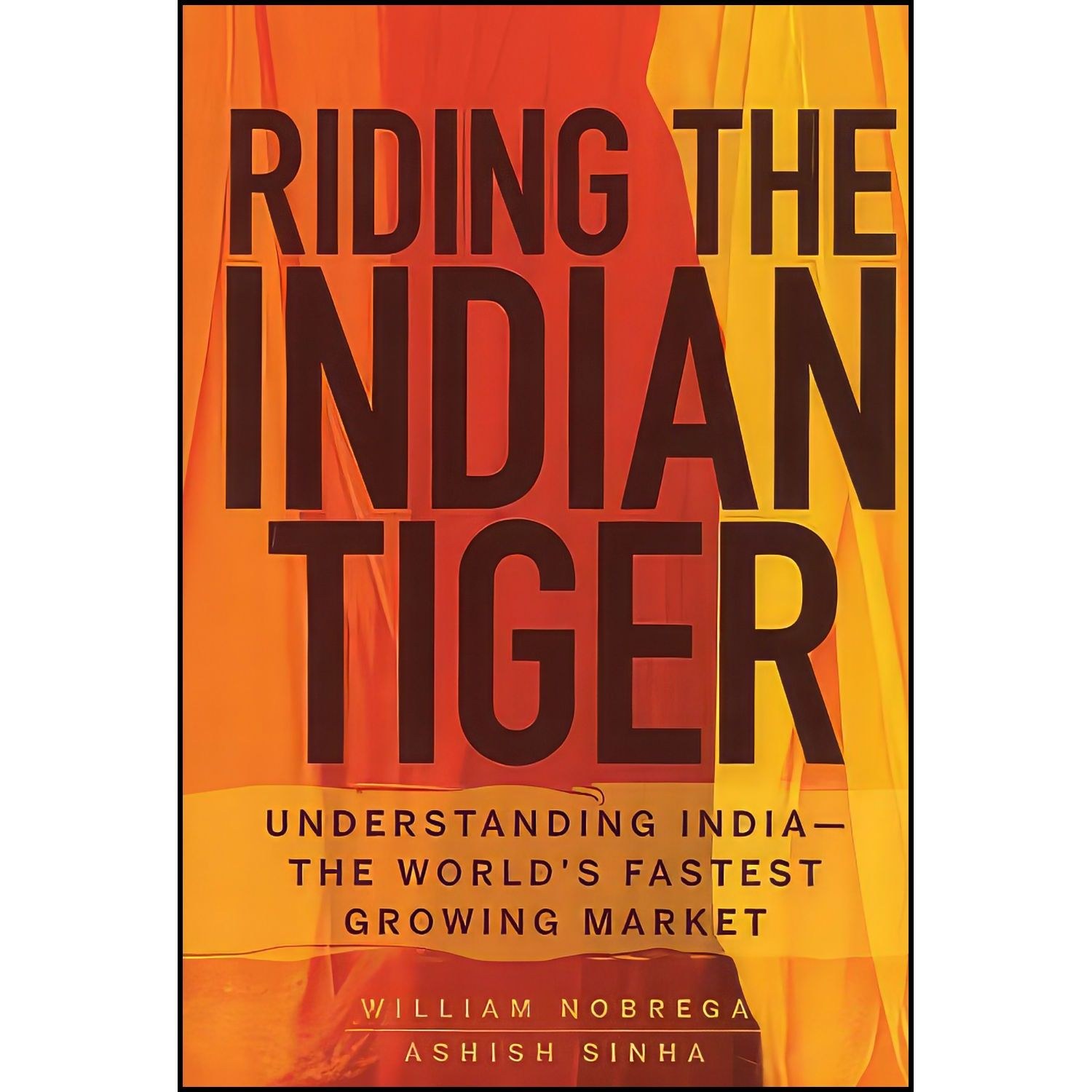 کتاب زبان اصلی Riding the Indian Tiger اثر William Nobrega and Ashish Sinha