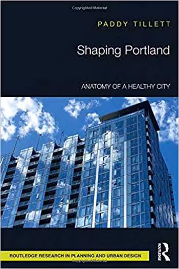 󾕇 دانلود کتاب Shaping Portland - Anatomy of a Healthy City - دانلود کتاب های دانشگاهی