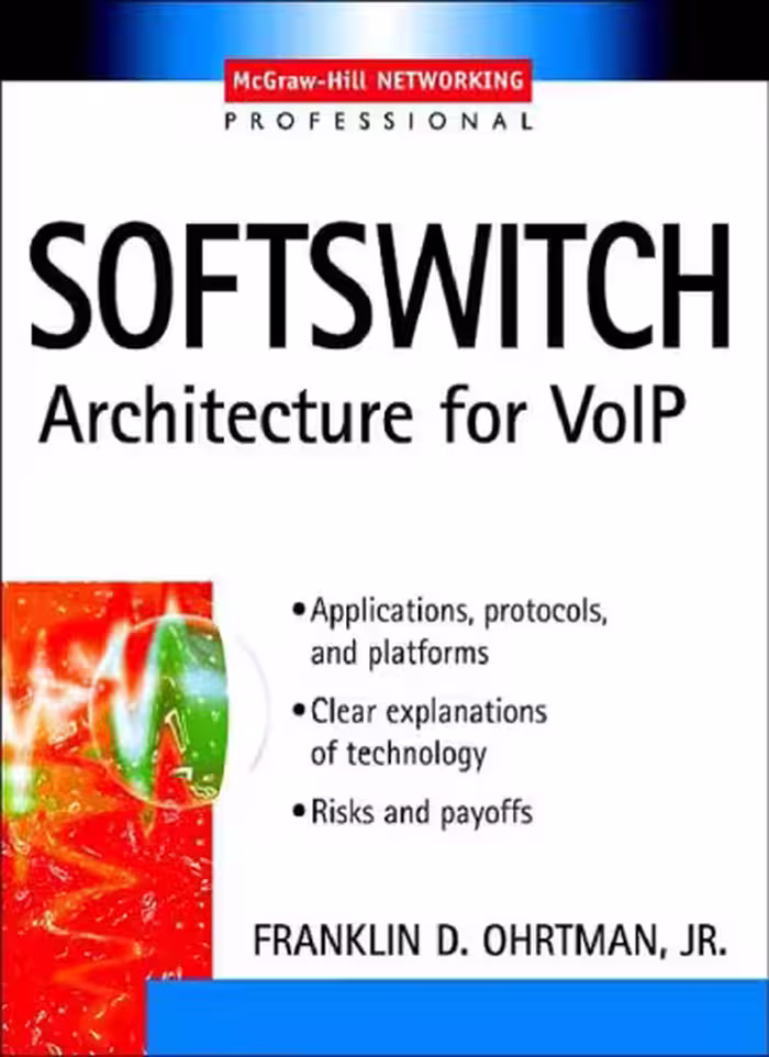 خرید و دانلود نسخه کامل کتاب Softswitch: Architecture for VoIP