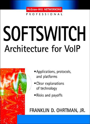 خرید و دانلود نسخه کامل کتاب Softswitch: Architecture for VoIP