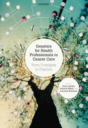 [PDF] دانلود کتاب Genetics For Health Professionals In Cancer Care - From Principles To Practice, 2014