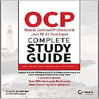 خرید و دانلود نسخه کامل کتاب OCP Oracle Certified Professional Java SE 11 Developer Complete Study Guide: Exam 1Z0-815, Exam 1Z0-816, and Exam 1Z0-817