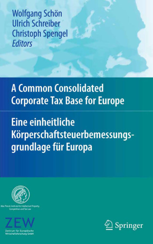 خرید و دانلود نسخه کامل کتاب A Common Consolidated Corporate Tax Base for Europe — Eine einheitliche Körperschaftsteuerbemessungsgrundlage für Europa