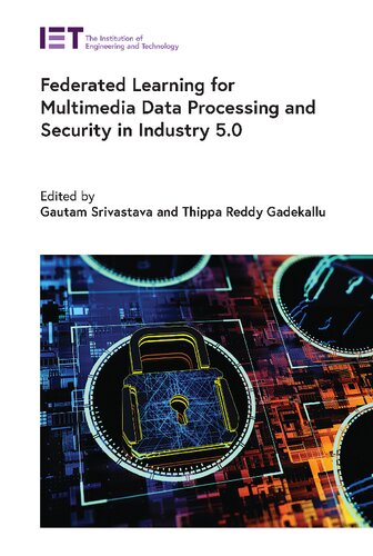خرید و دانلود نسخه کامل کتاب Federated Learning for Multimedia Data Processing and Security in Industry 5.0