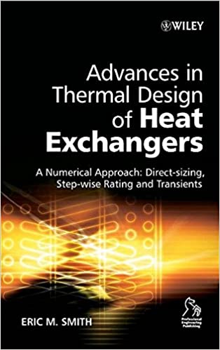  دانلود کتاب Advances In Thermal Design Of Heat Exchangers A Numerical Approach Direct-Sizing, Step-Wise Rating, A Transients, 2006 - دانلود کتاب های دانشگاهی