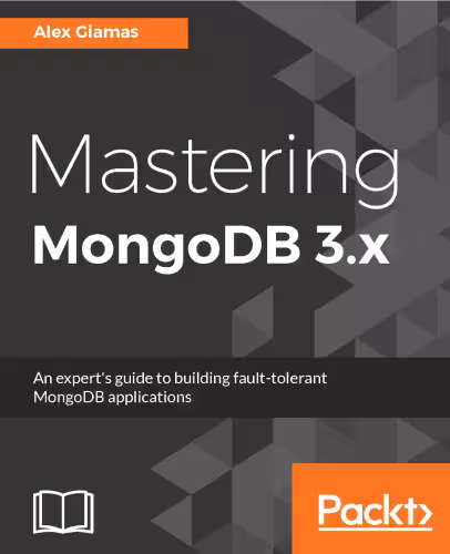 خرید و دانلود نسخه کامل کتاب Mastering MongoDB 3.x: An expert’s guide to building fault-tolerant MongoDB applications