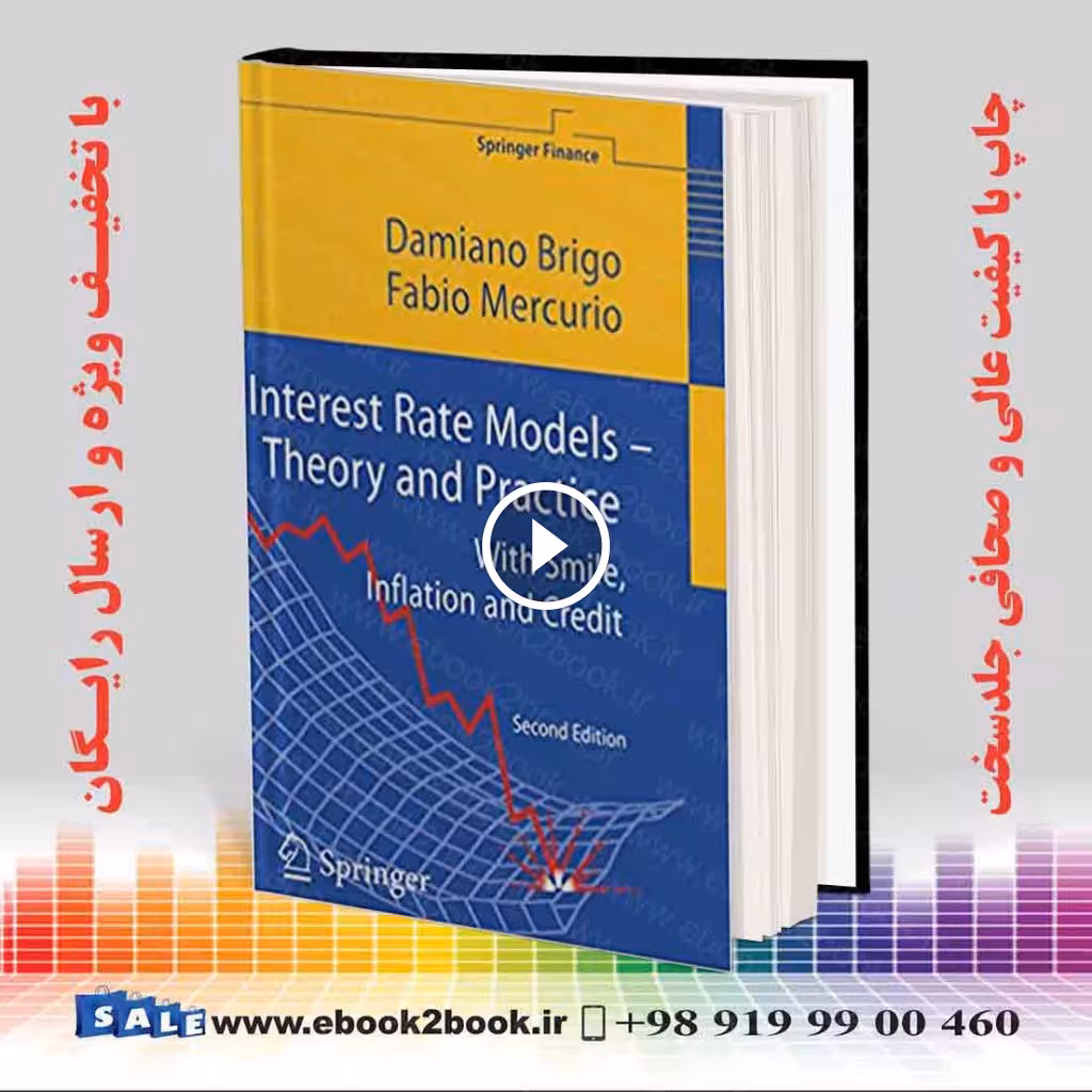 Interest Rate Models – Theory and Practice : With Smile, Inflation and Credit 2nd Edition