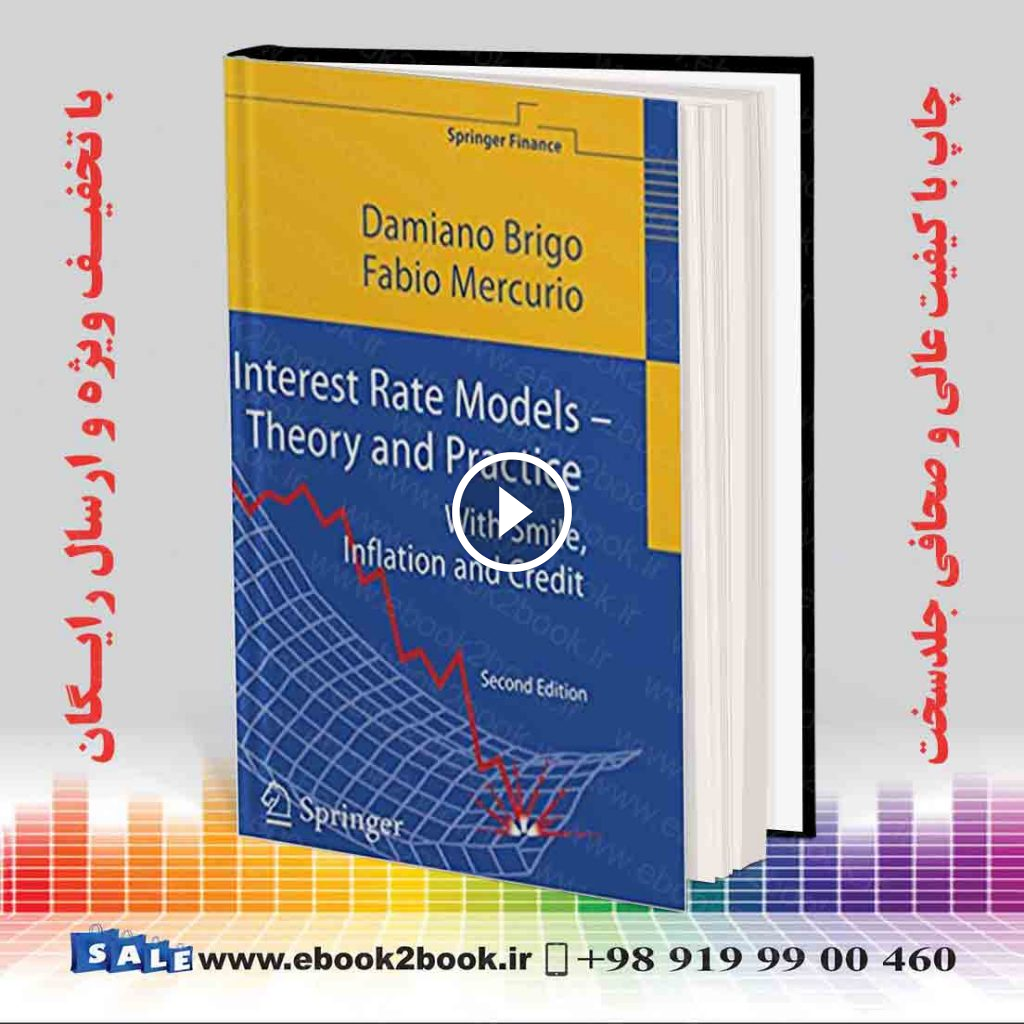 Interest Rate Models – Theory and Practice : With Smile, Inflation and Credit 2nd Edition