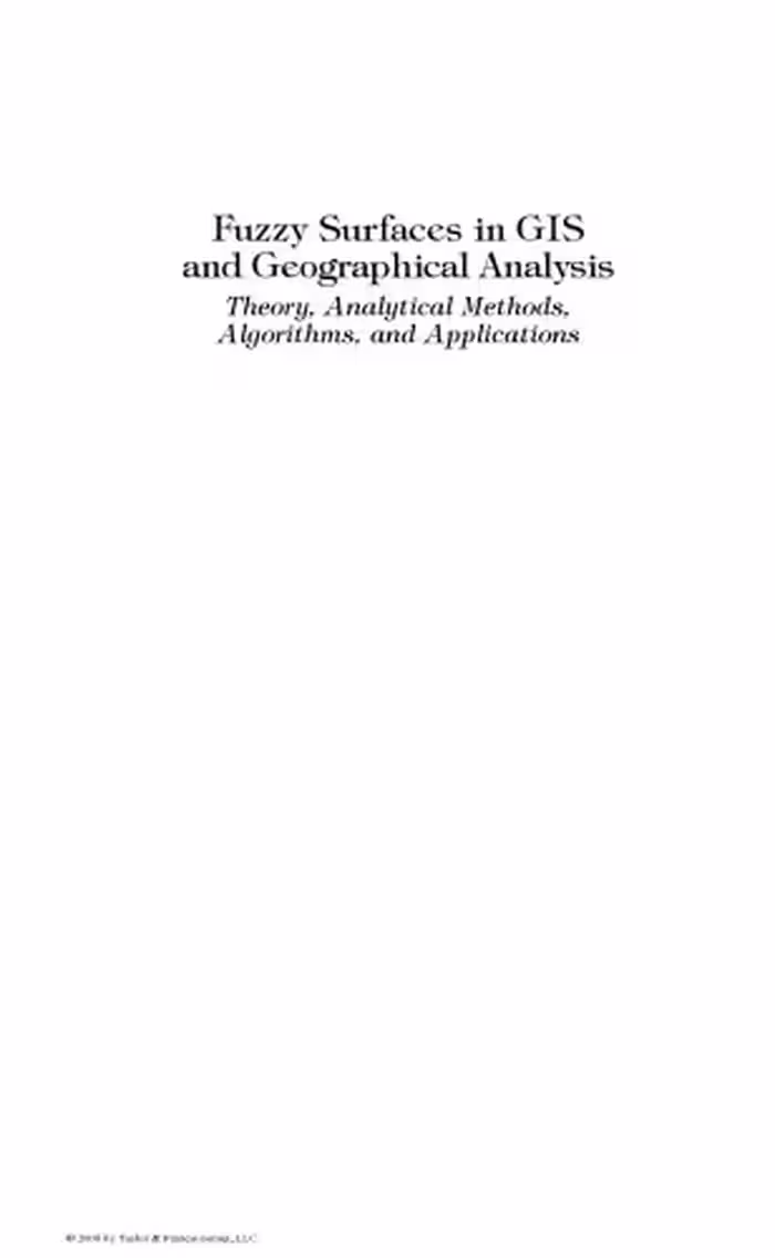 خرید و دانلود نسخه کامل کتاب Fuzzy Surfaces in GIS and Geographical Analysis: Theory, Analytical Methods, Algorithms and Applications