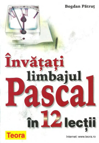 خرید و دانلود نسخه کامل کتاب Invatati limbajul Pascal in 12 lectii Programare Informatica