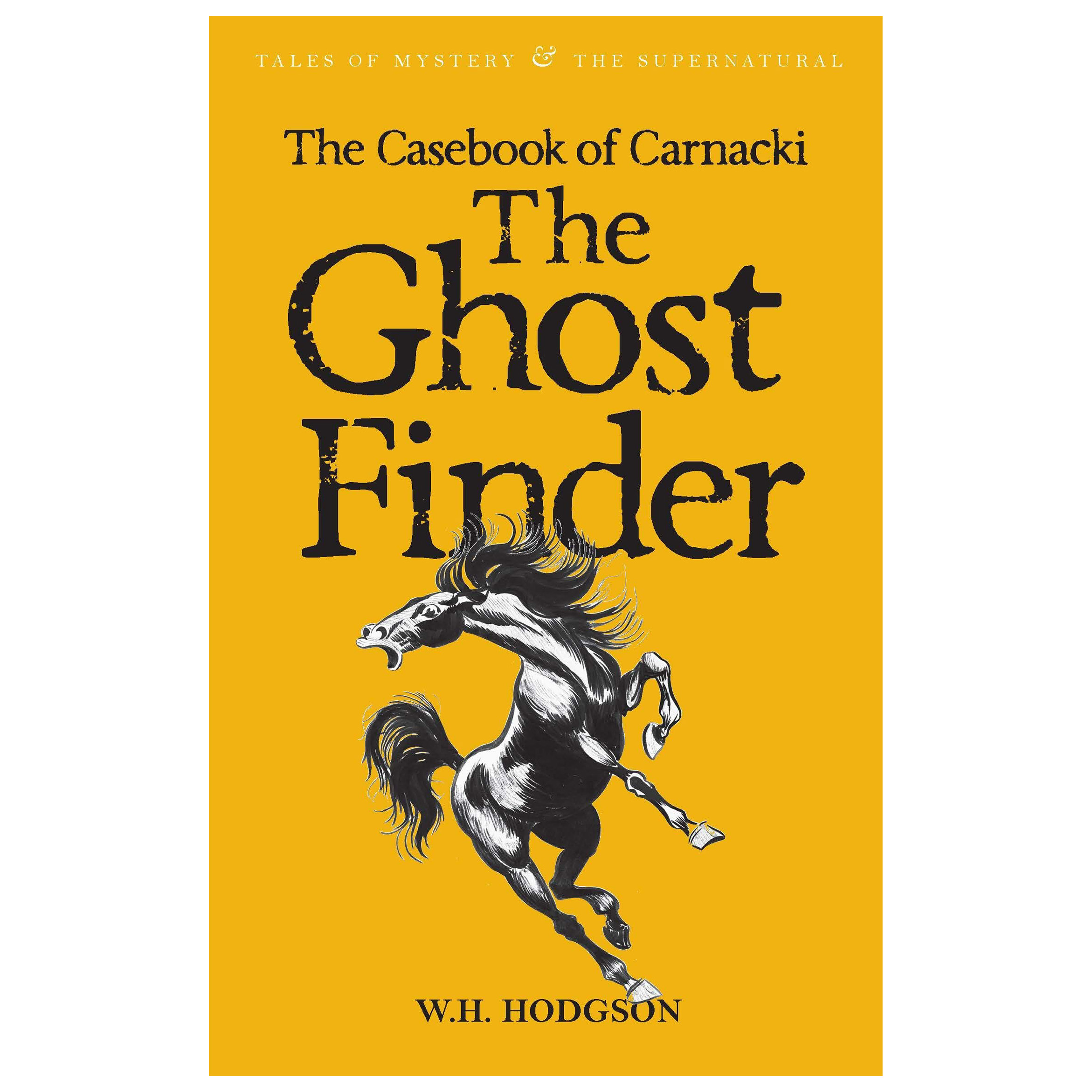 کتاب The Casebook of Carnacki The Ghost-Finder اثر WH Hodgson انتشارات Wordsworth