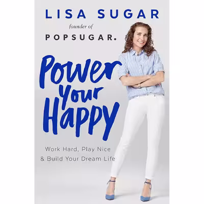 کتاب Power Your Happy اثر Sugar and  Lisa انتشارات Dutton