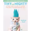 کتاب Tiny But Mighty اثر Hannah Shaw انتشارات Plume