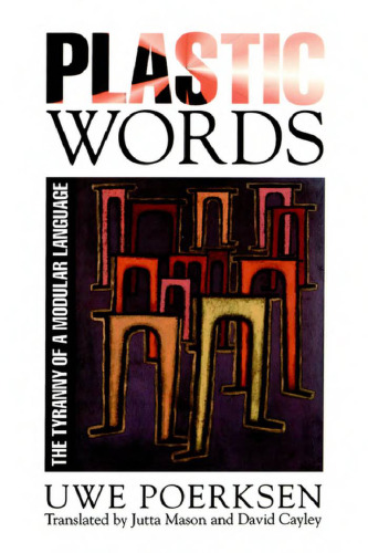 خرید و دانلود نسخه کامل کتاب Plastic Words: The Tyranny of a Modular Language