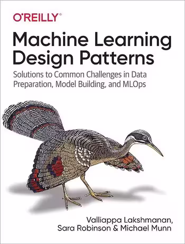 کتاب Machine Learning Design Patterns الگوهای طراحی یادگیری ماشین (زبان اصلی)