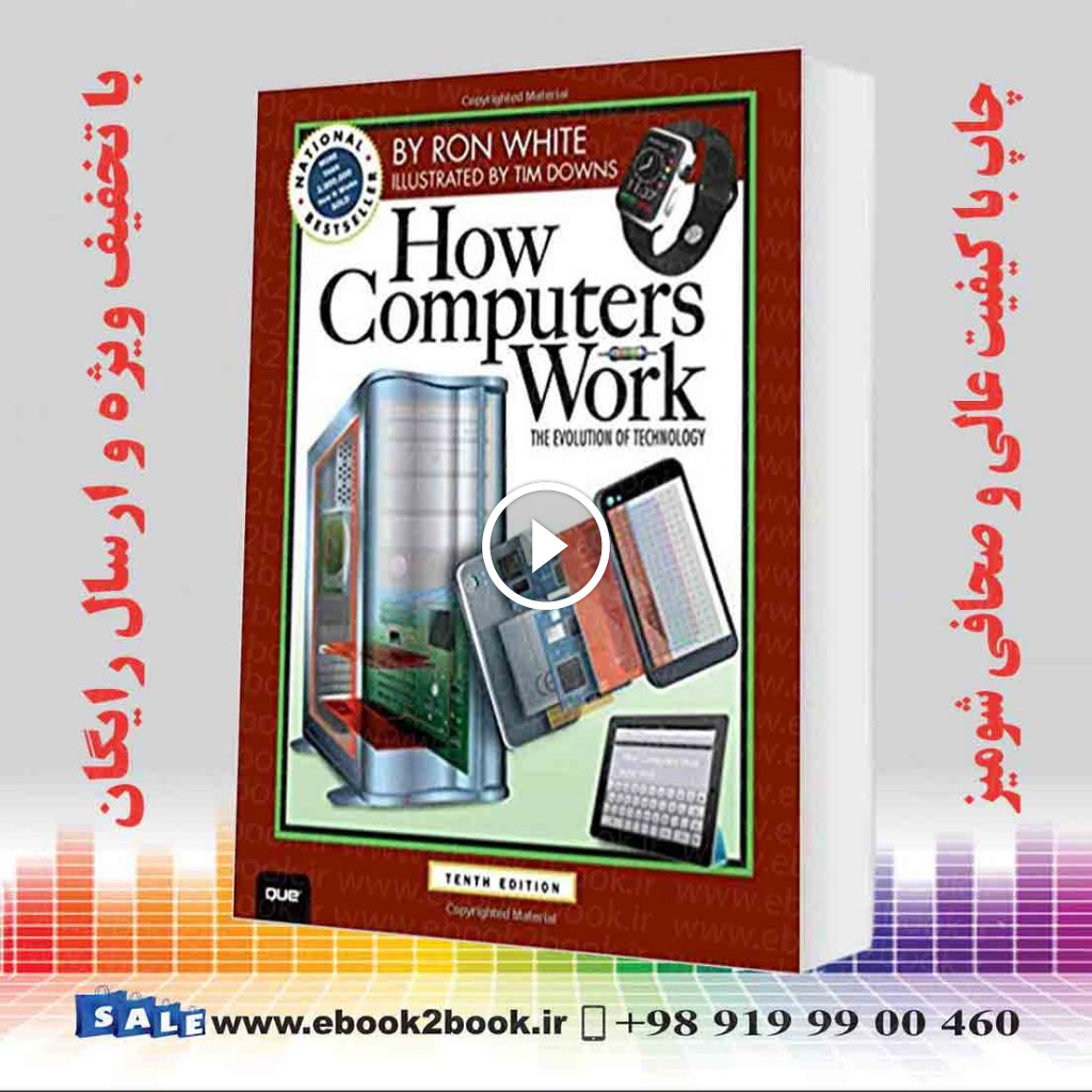 How Computers Work : The Evolution of Technology 10th Edition