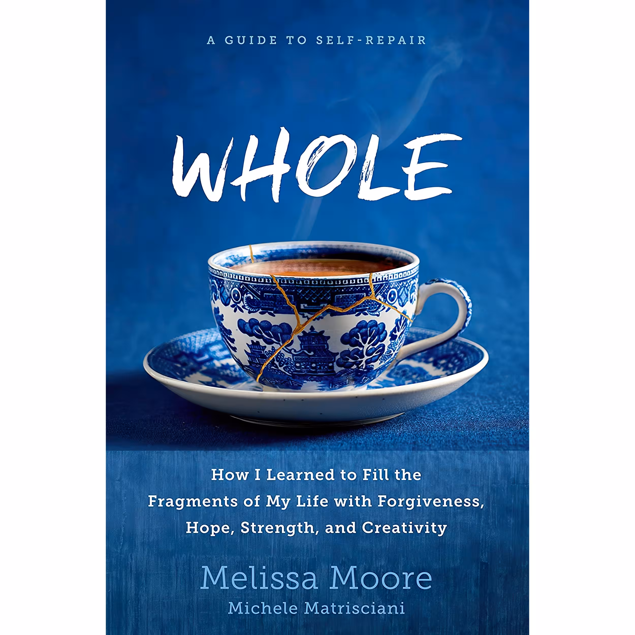 کتاب WHOLE اثر Melissa Moore and Michele Matrisciani انتشارات Rodale Books