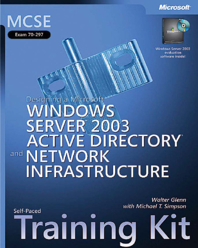 خرید و دانلود نسخه کامل کتاب MCSE Self-Paced Training Kit (Exam 70-297): Designing a Microsoft Windows Server 2003 Active Directory and Network Infrastructure: (Exam 70-297); Designing ... Active Directory and Network Infrastructure
