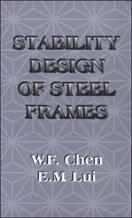 󾕇 Chen W. F., Stability Design of Steel Frames, 1991 - دانلود کتاب های دانشگاهی