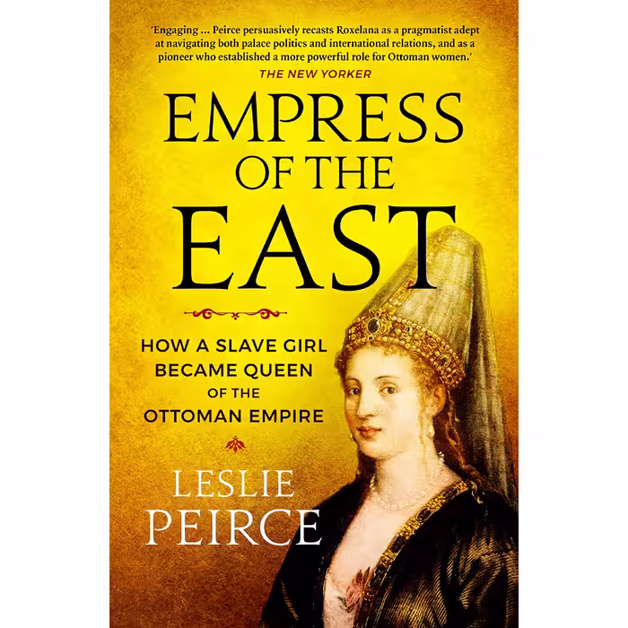 کتاب Empress of the East اثر Leslie P. Peirce انتشارات Icon Books Ltd