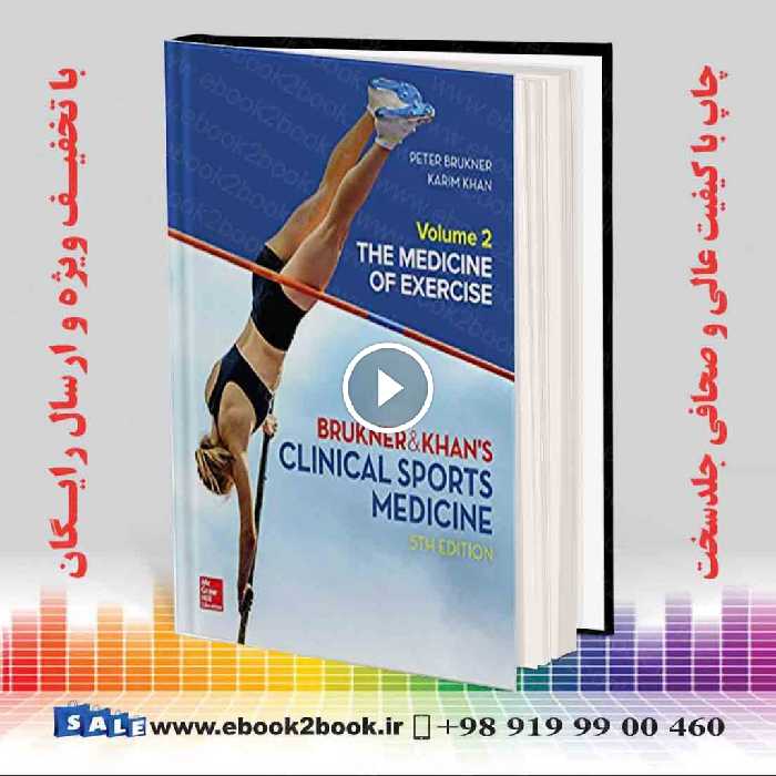 BRUKNER and KHAN’S CLINICAL SPORTS MEDICINE VOL 2 : THE MEDICINE OF EXERCISE 5th Edition