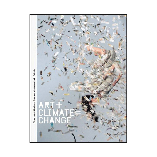 کتاب ART CLIMATE=CHANGE اثر Guy Abrahams انتشارات Melbourne University Press