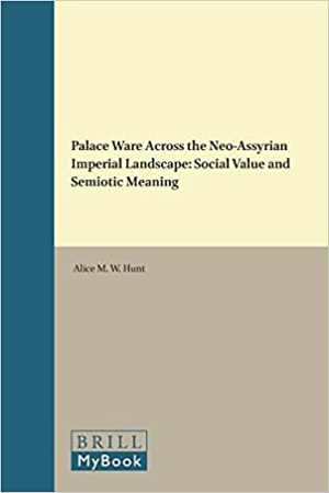[PDF] دانلود کتاب Palace Ware Across The Neo-Assyrian Imperial Landscape - Social Value And Semiotic Meaning, 2015
