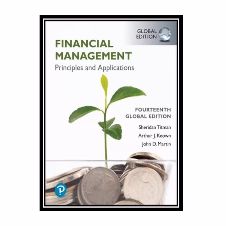 کتاب Financial Management: Principles and Applications اثر جمعی از نویسندگان انتشارات مؤلفین طلایی